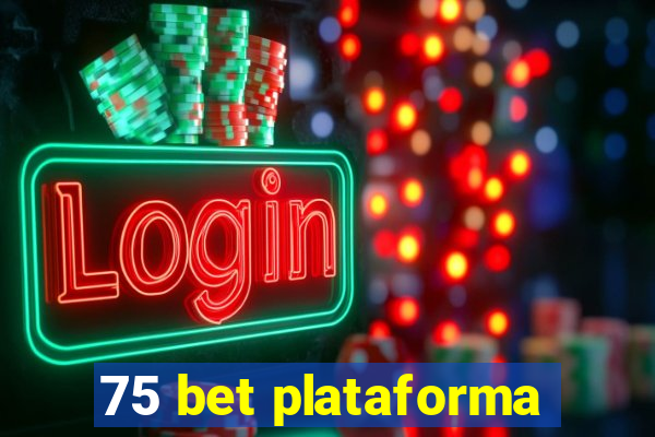 75 bet plataforma